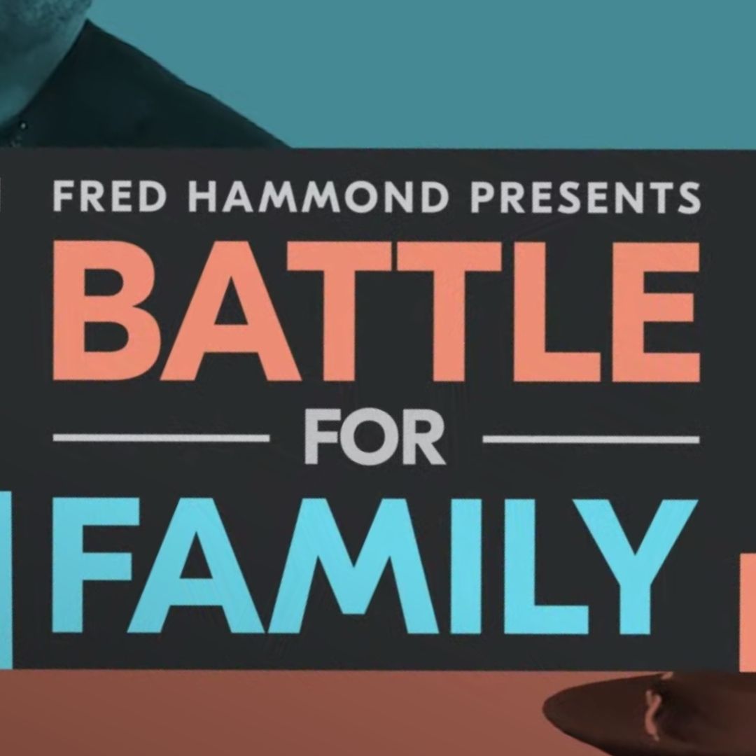 graphic saying Fred Hammond presents Battle for Family